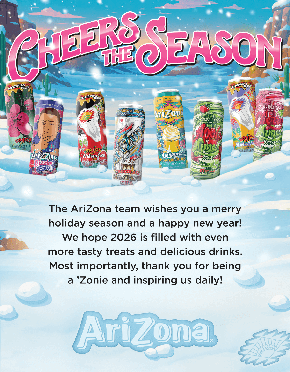 Cheers the Season! The AriZona Team wishes you a merry holiday season and a happy new year!