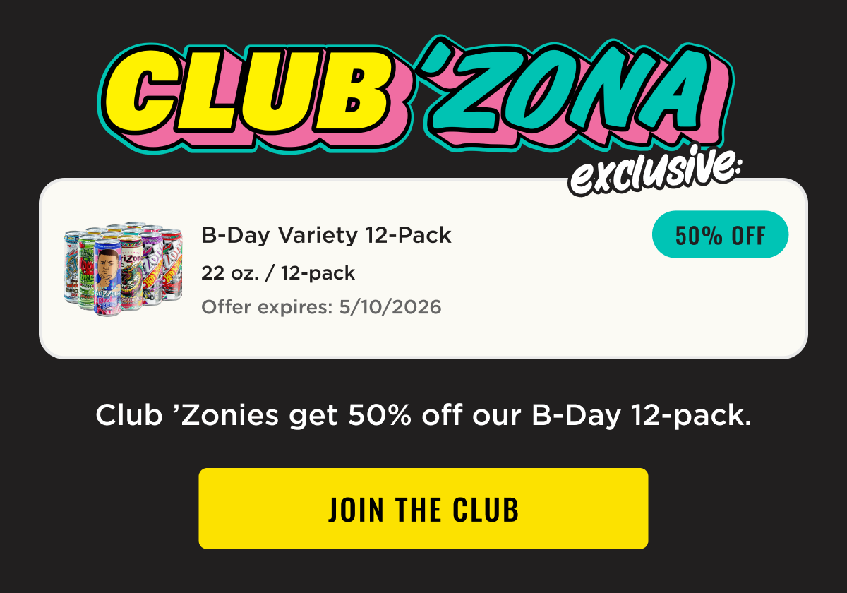 Club 'Zona Members Exclusive Offer: 50% Off Bday Variety 12-pack. Join Club 'Zona now and gain benefits.