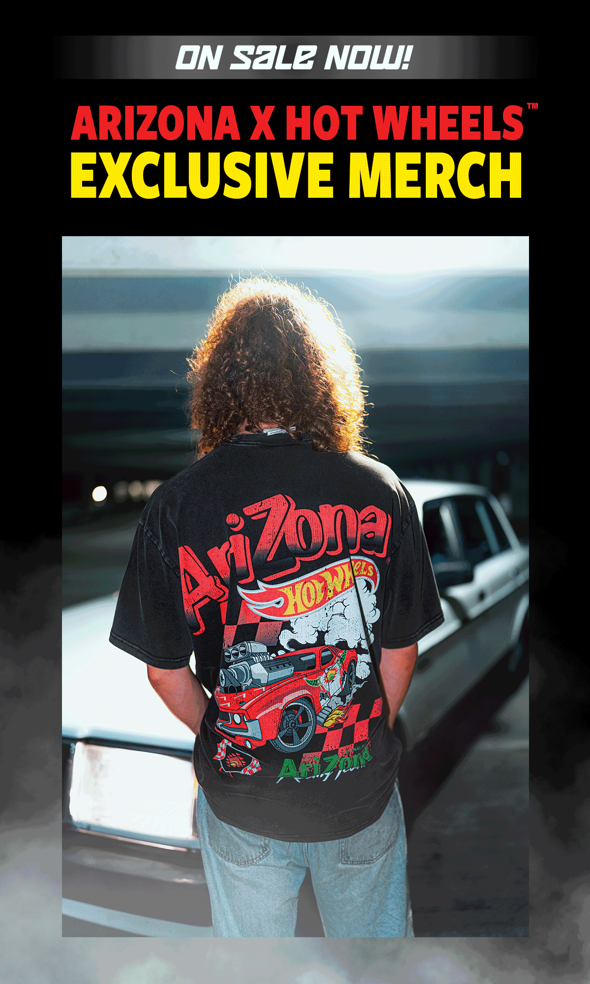 On Sale Now! AriZona x HotWheels Exclusive Merch