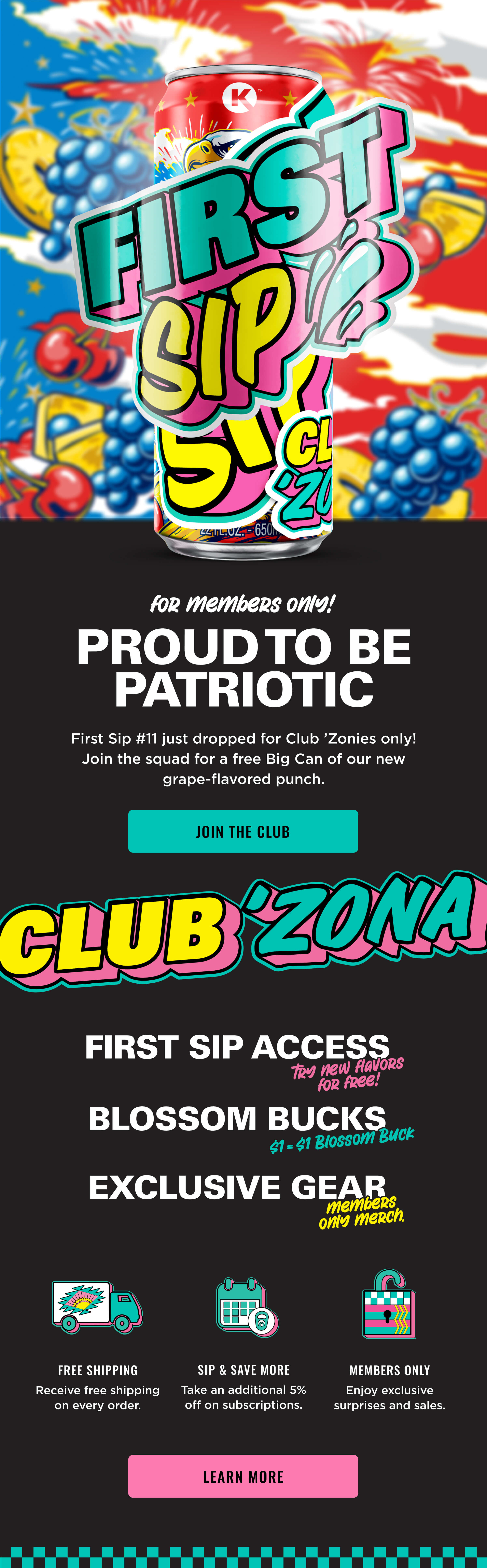 First Sip #11 is here for Club 'Zona Members only! Join now and try this new Flavor free.