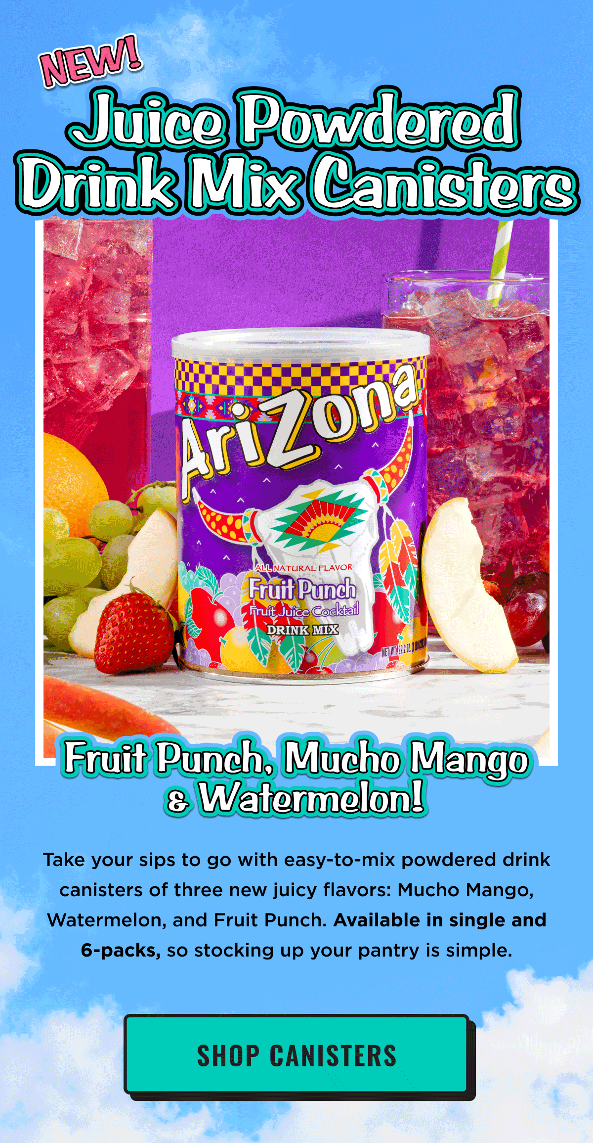 New Juice Powdered Drink Mix Canisters! Available in Single and 6-Packs. Shop Now.