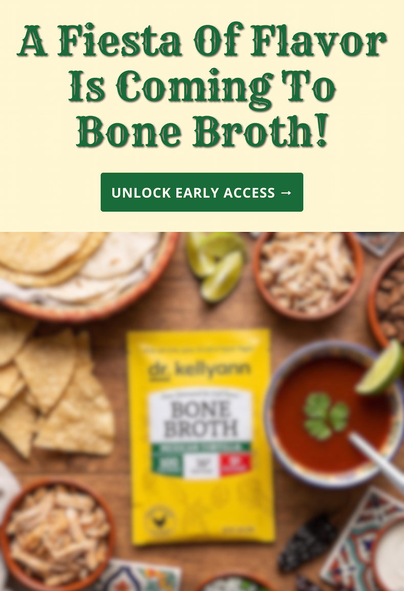 a fiesta of flavor is coming to bone broth! unlock early access