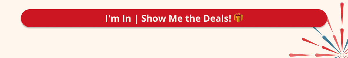 I'm In — Show Me the Deals! 🎁