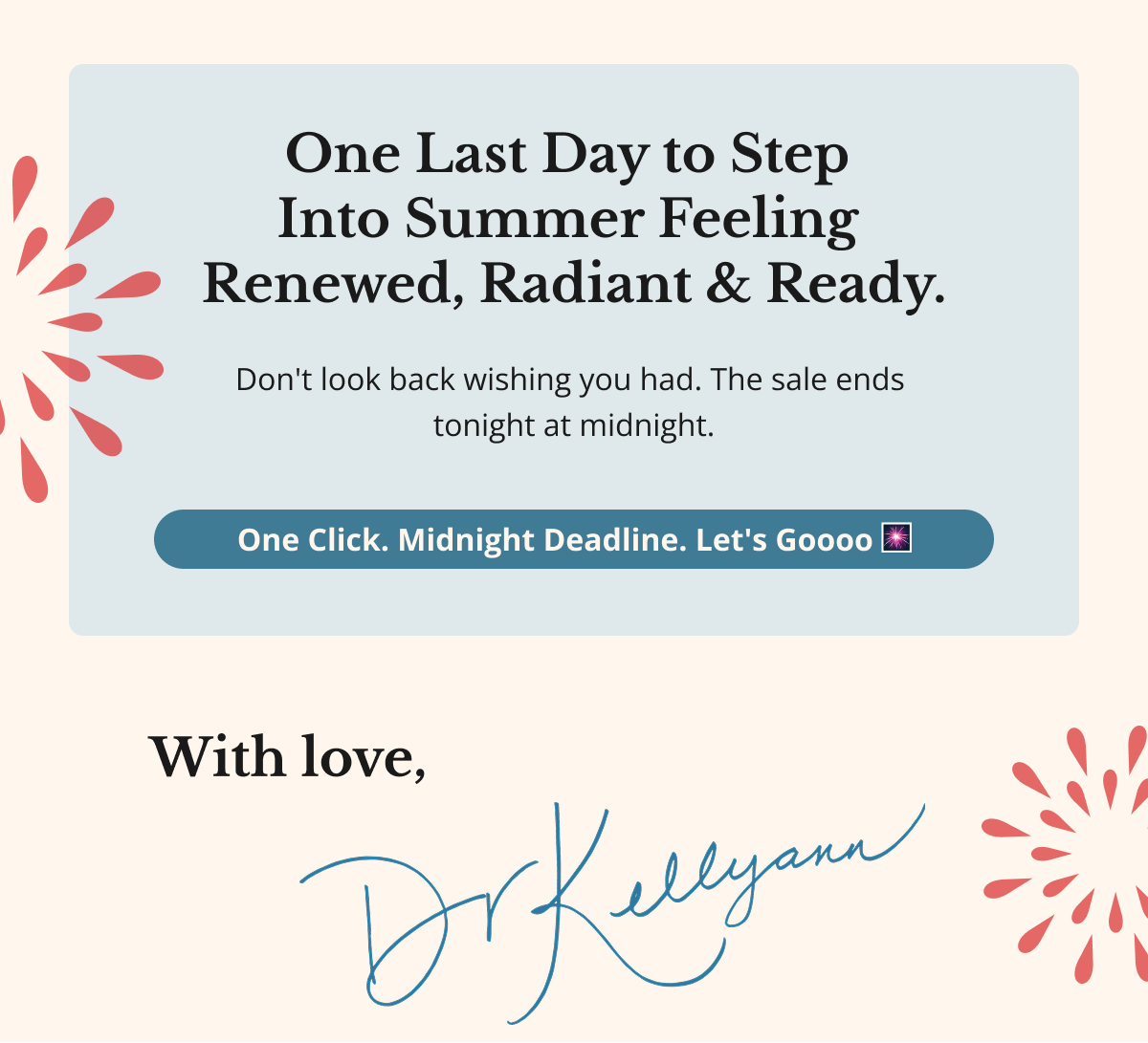 One last day to step into summer feeling renewed, radiant and ready.