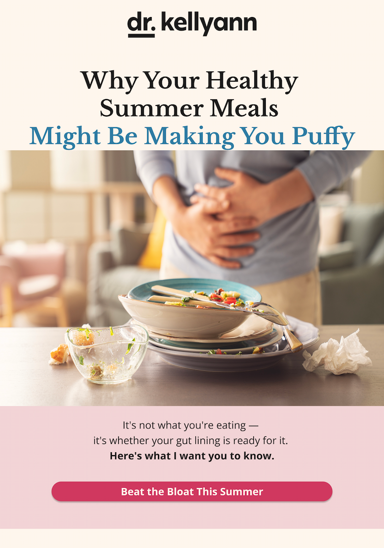 Why Your Healthy  Summer Meals  Might Be Making You Puffy It's not what you're eating —  it's whether your gut lining is ready for it.  Here's what I want you to know. Beat the Bloat This Summer 