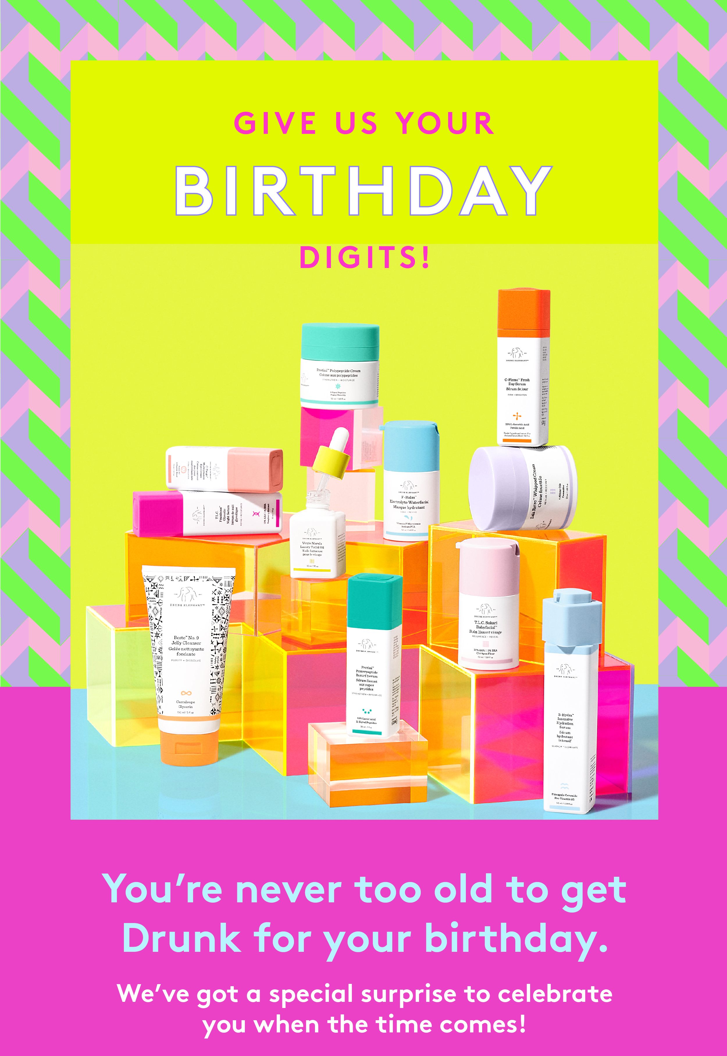 Share your birthday with Drunk Elephant