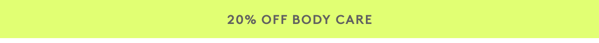 20% Off Body Care