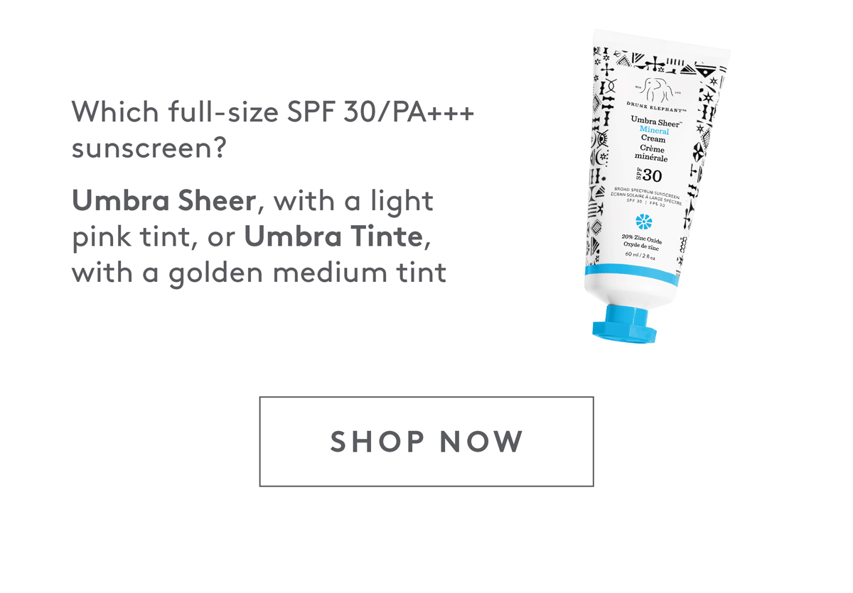 Choose a Sunscreen Umbra Sheer or Tinte