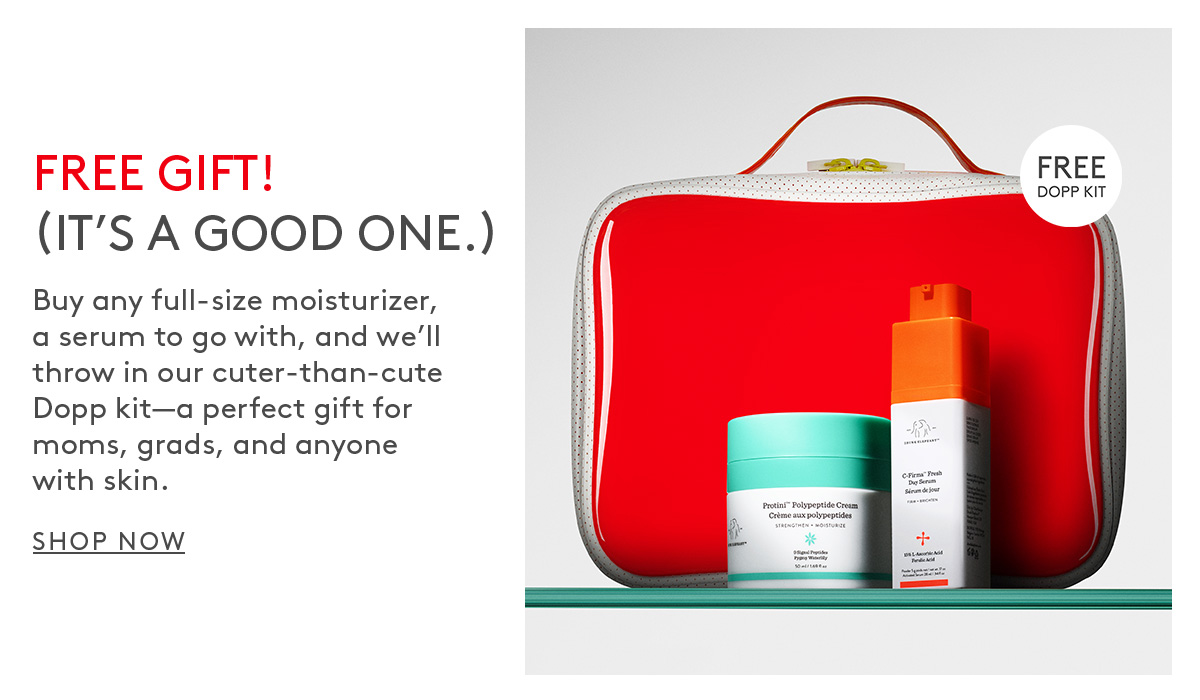 Free Dopp Kit With Full Size Moisturizer & Serum Purchases