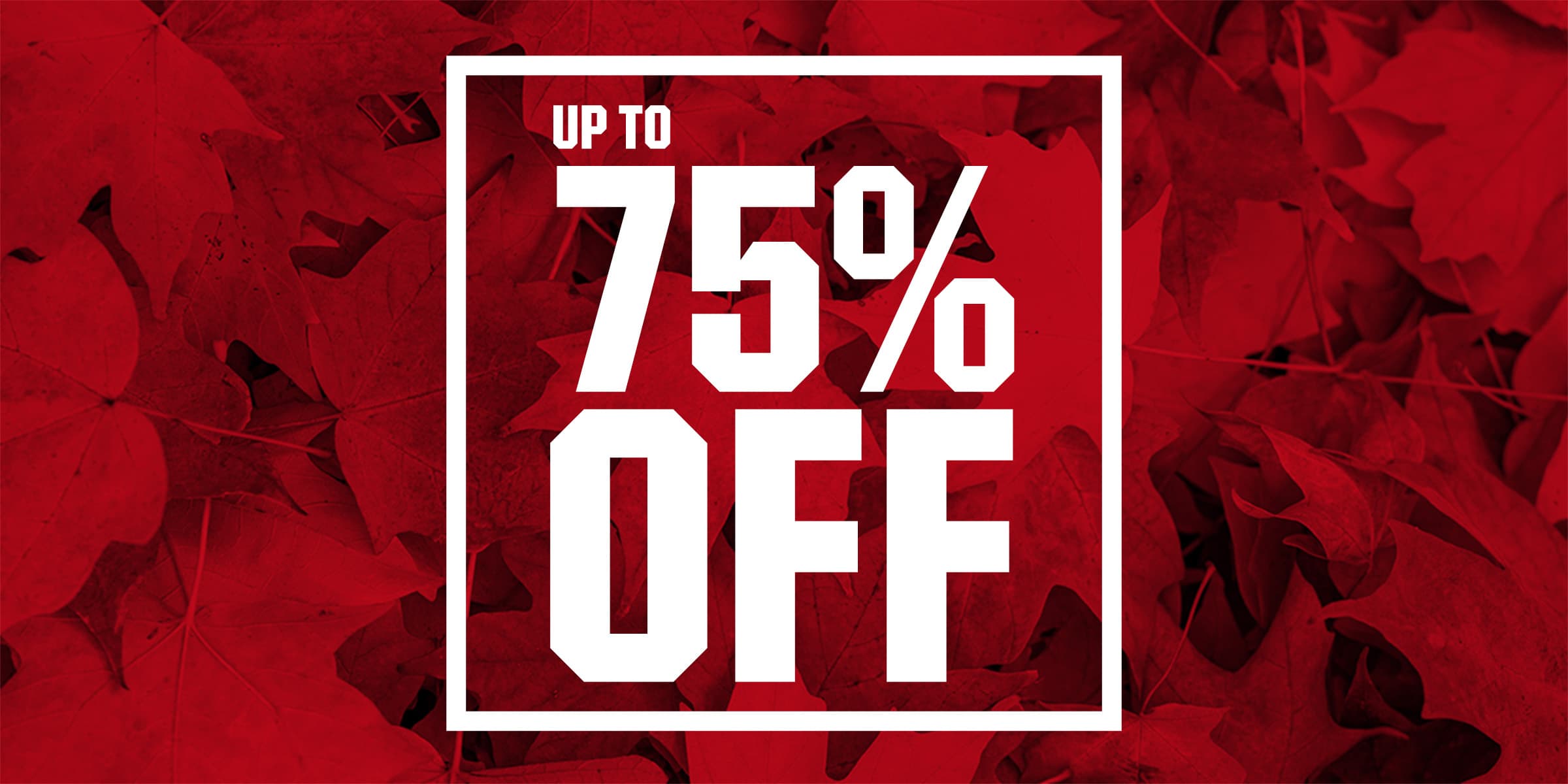 &nbsp;Up to 75% off.