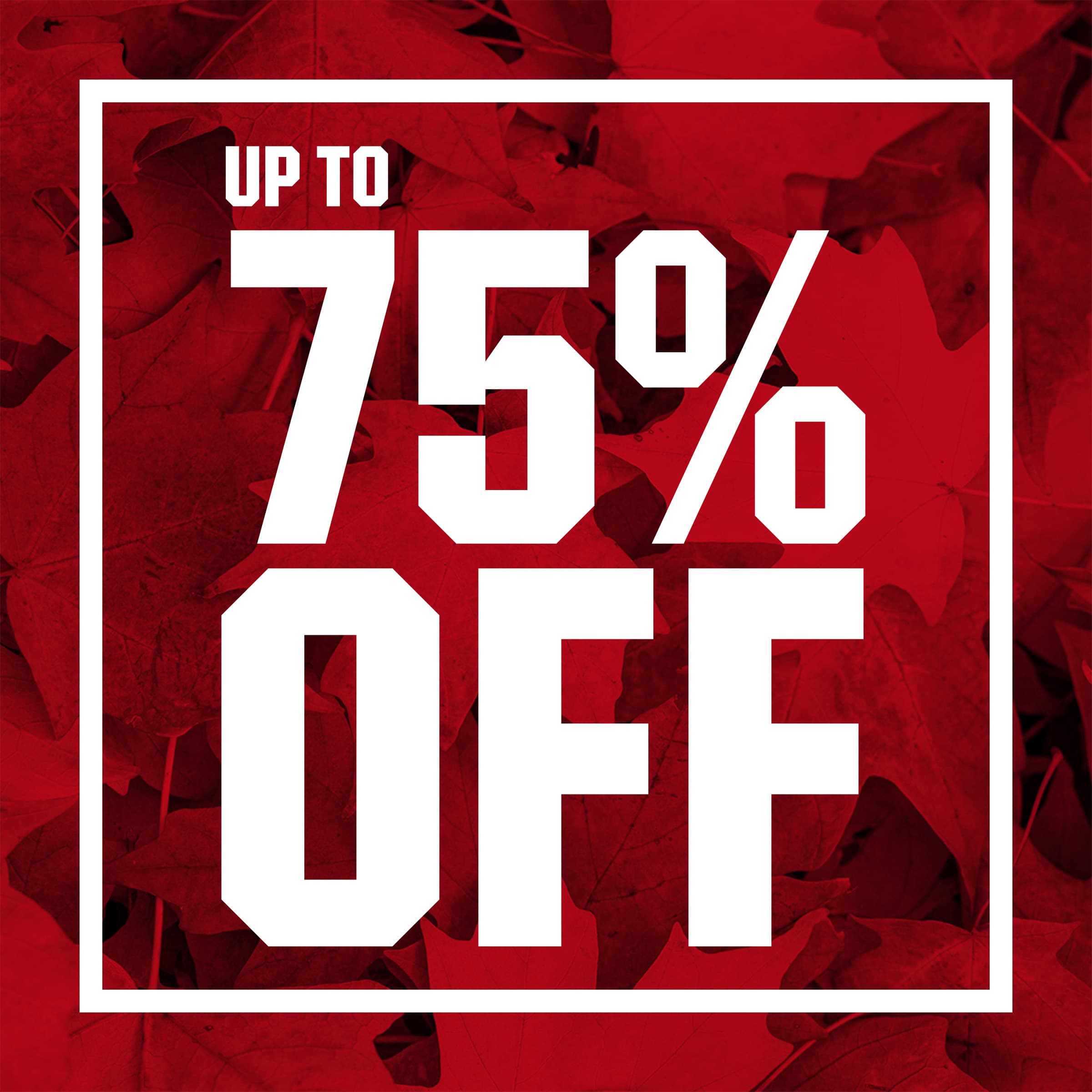&nbsp;Up to 75% off.