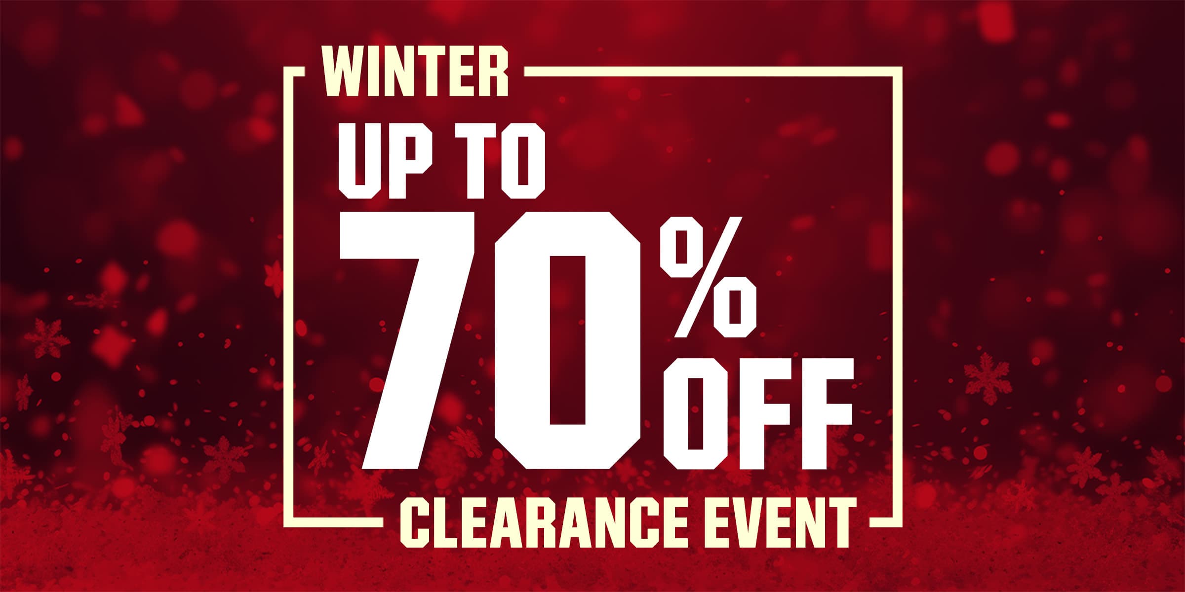 &nbsp;Winter clearance event. Up to 70% off.