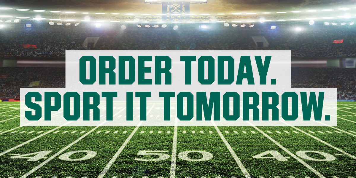 &nbsp;Order today. Sport it tomorrow.
