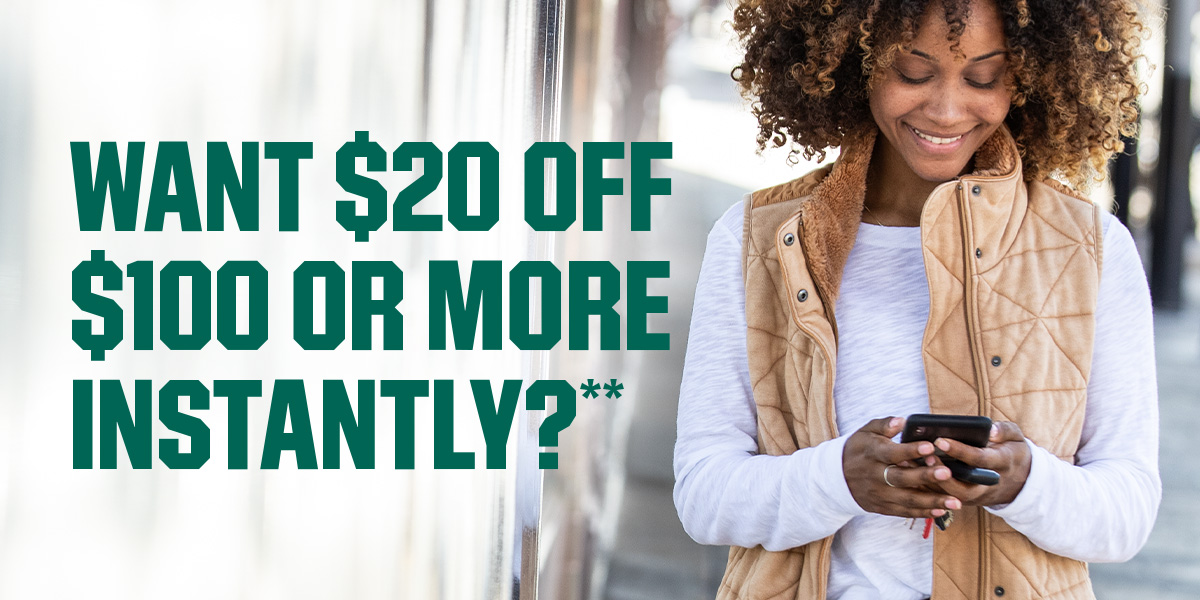 &nbsp;Want $20 off $100 or more instantly?