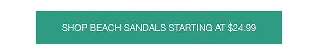 Shop Beach Sandals Starting At $29.99