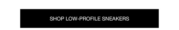 SHOP LOW-PROFILE SNEAKERS