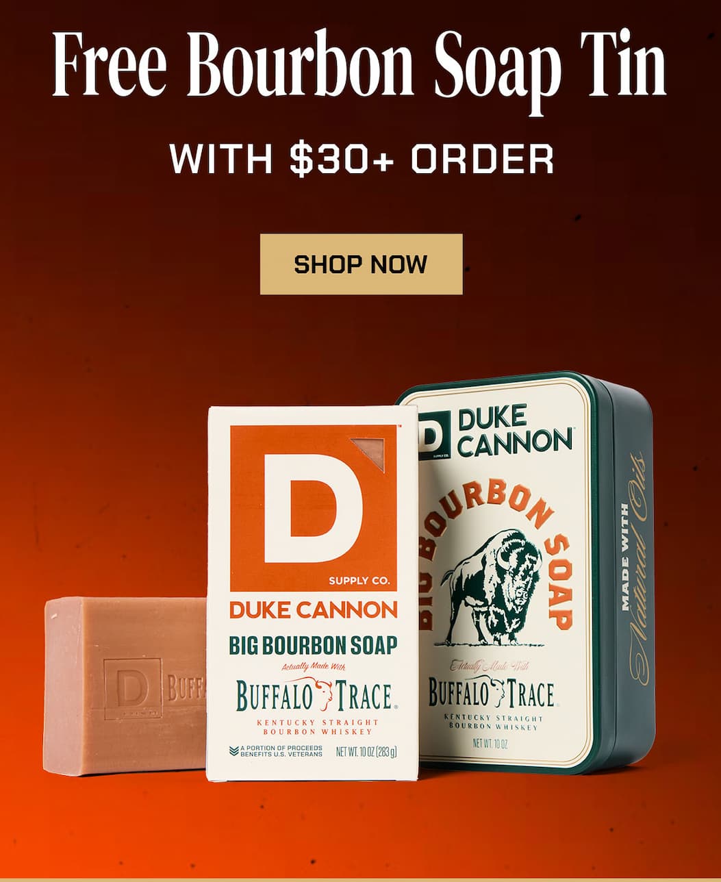 Free Bourbon Soap Tim with $30+ Order. Shop Now.
