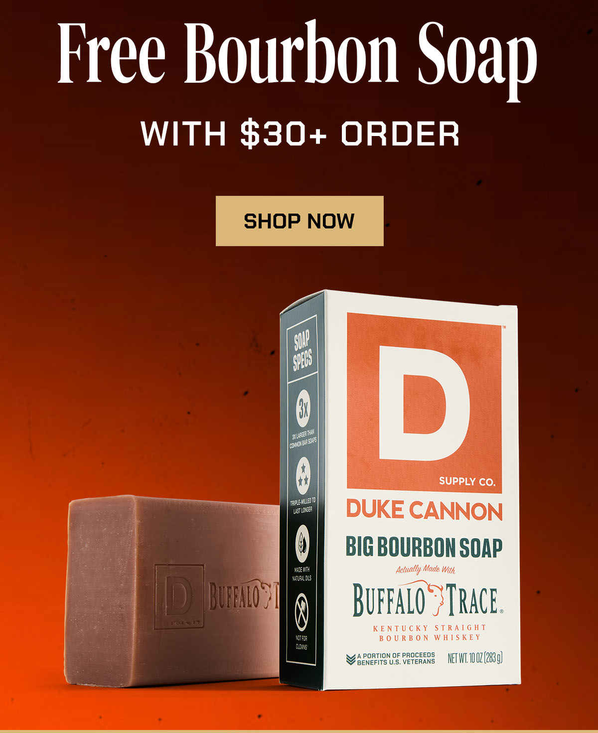 Free Bourbon Soap with $30+ Order. Shop Now.