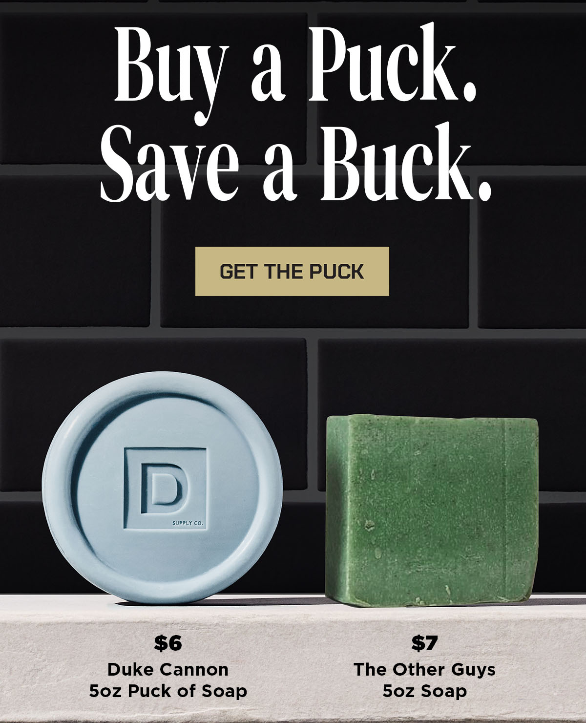 Buy a Puck. Save a Buck. Get the Puck.