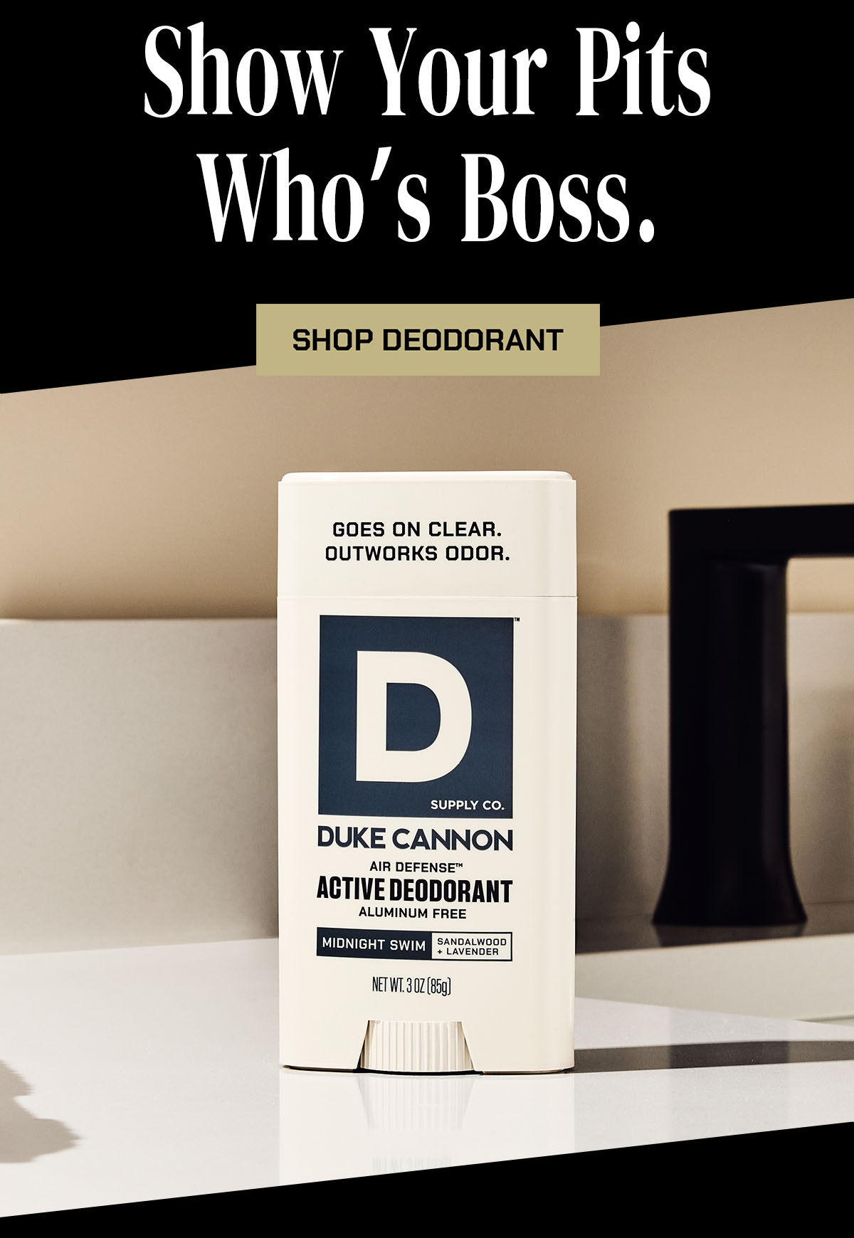 Show Your Pits Who's Boss. Shop deodorant.