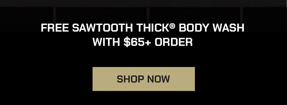 Free Sawtooth Thick Body Wash with a $65 Order