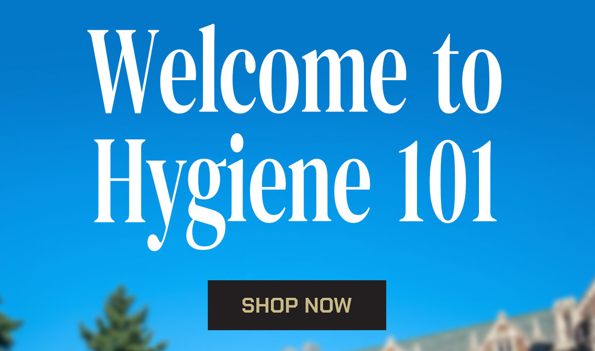 Welcome to Hygiene 101. Shop Now.