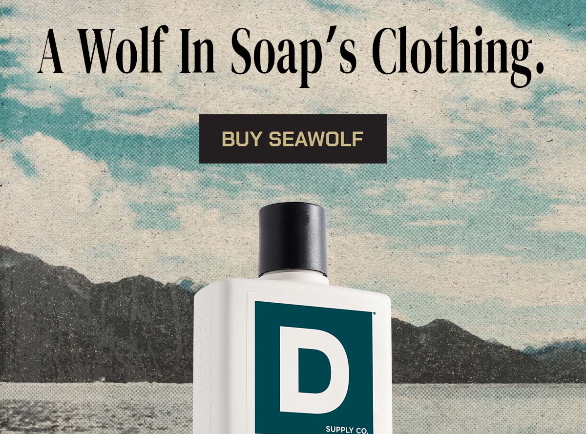 A Wolf in Soap's Clothing. Buy Seawolf. Duke Cannon Bottle of Seawolf Body Wash.