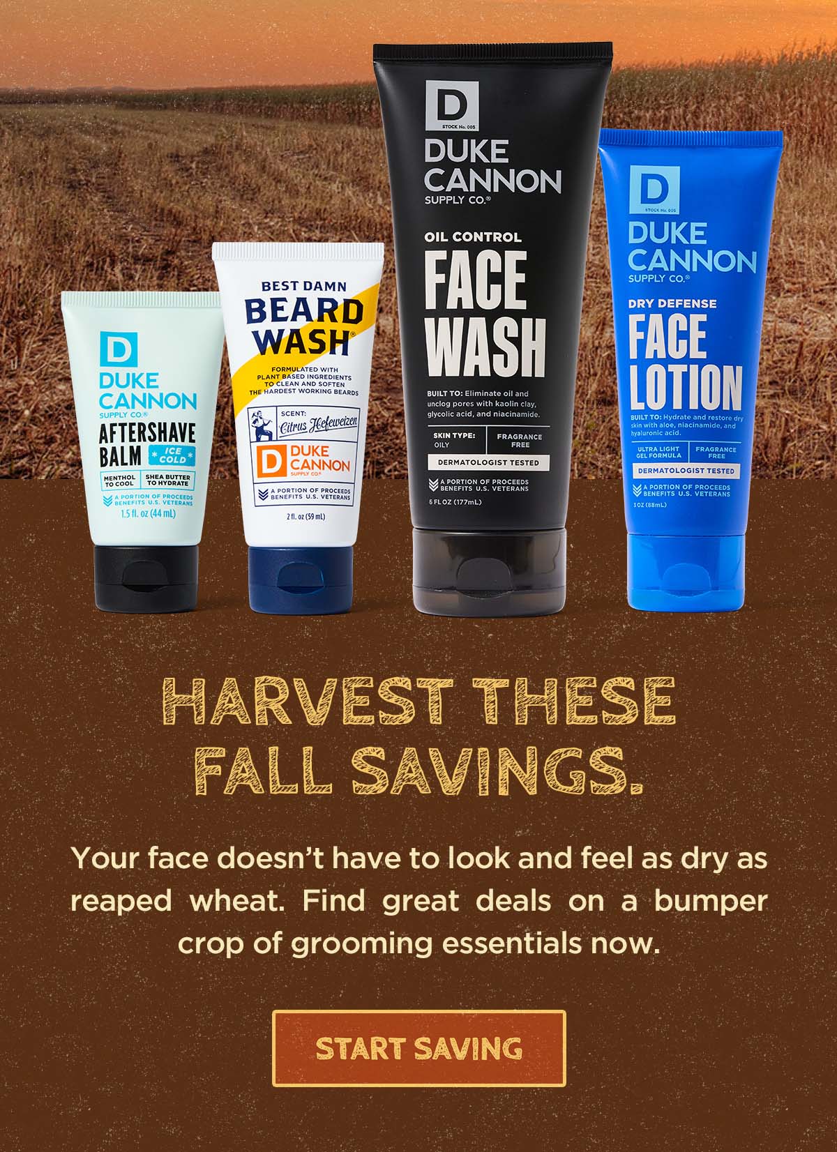 Harvest these fall savings. Your face doesn't have to look and feel as dry as reaped wheat. Find great deals on a bumper crop of grooming essentials now. Start saving.