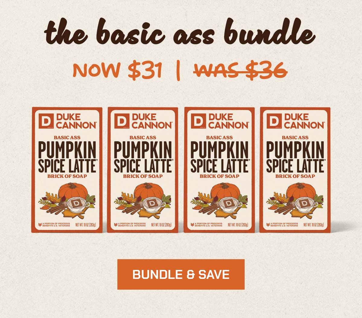 the basic ass bundle. Now $31. Was $36. Showing 4 Basic Ass Pumpkin Spice Latte Bricks of Soap. Bundle & Save.