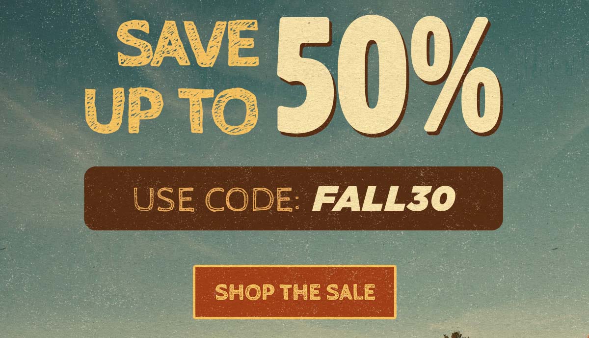 Save up to 50%. Use code: Fall30. Shop the sale.