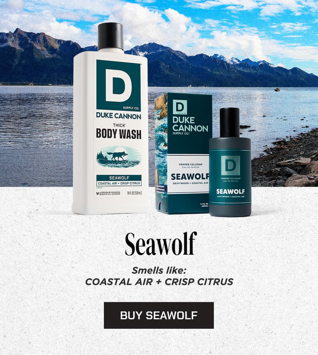 Duke Cannon's Seawolf Products: Body Wash and Cologne. Smell like: Coastal Air + Crisp Citrus. Buy seawolf.