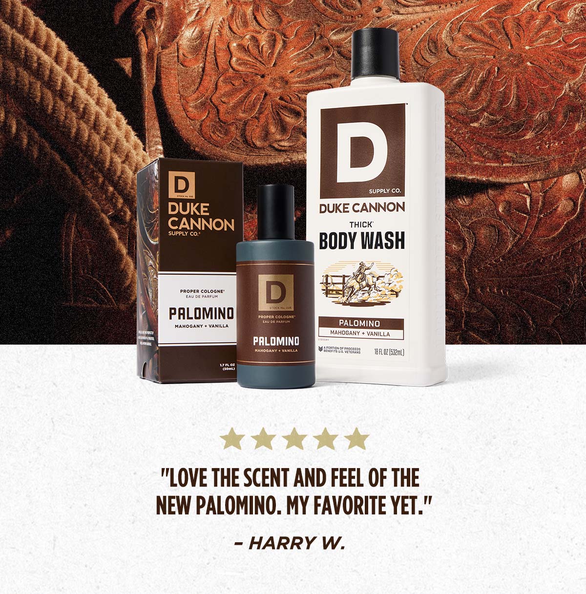 "Love the scent and feel of the new palomino. My favorite yet. - Harry W.