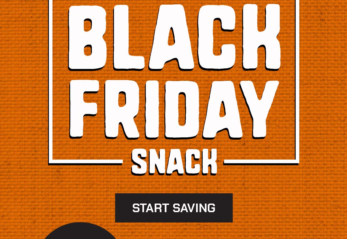 Black Friday Snack. Gobble Up Deals.