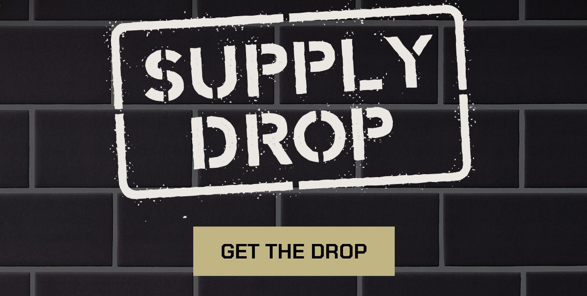 Supply Drop. Get the Drop. 