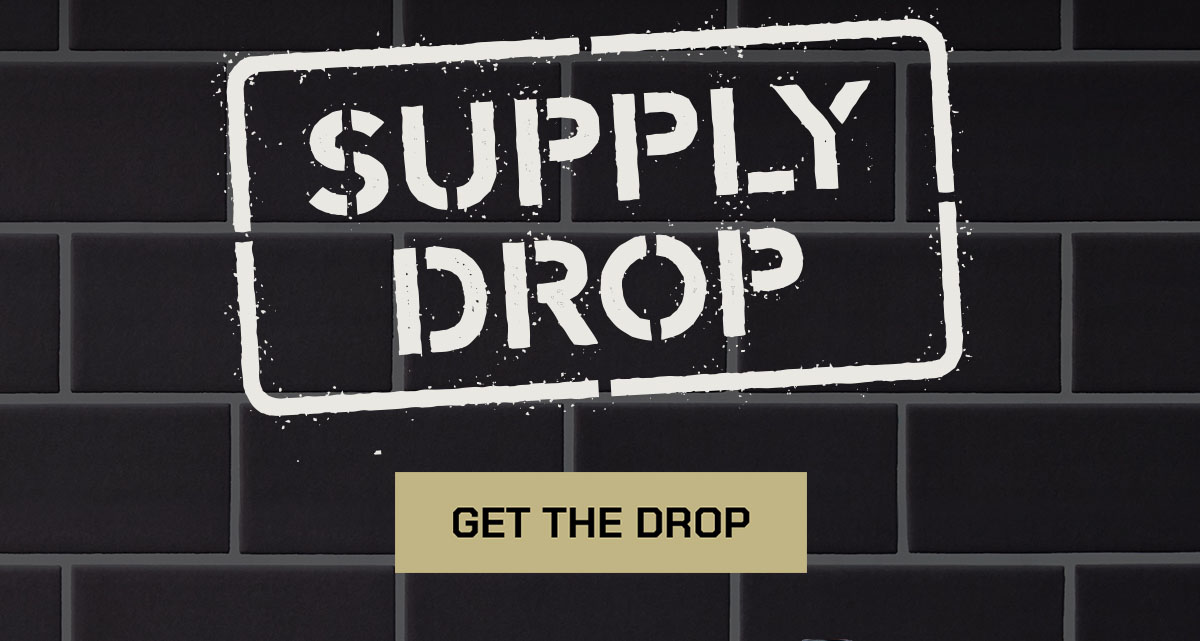 Supply Drop. Get the Drop.