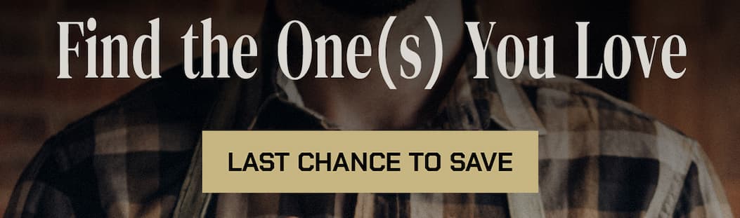 Find the one(s) you love. Last chance to save.