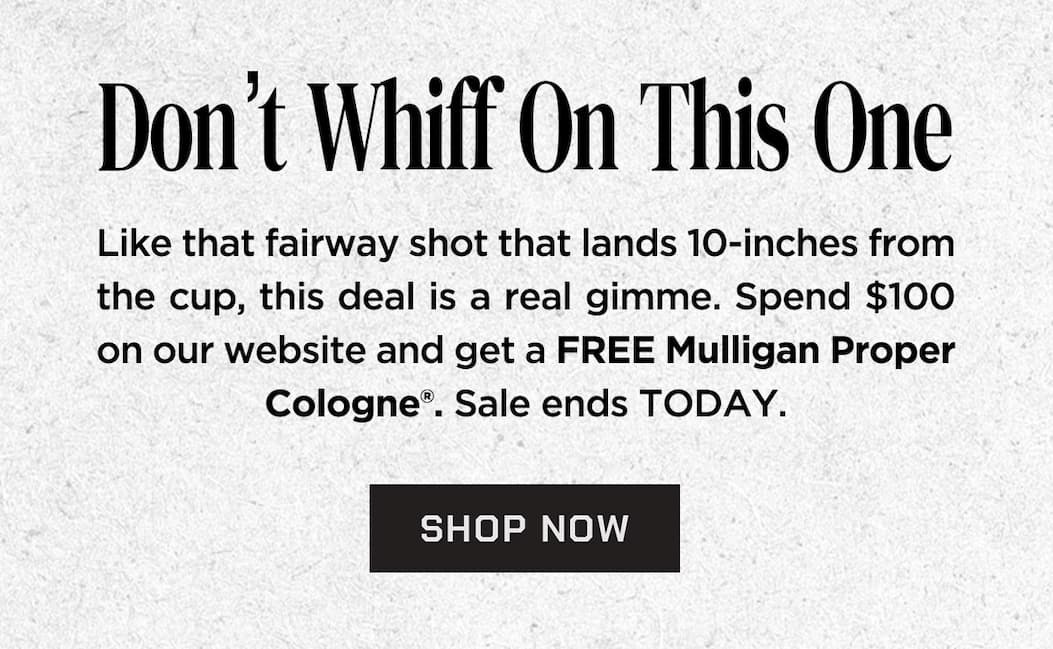 Don't whiff on this one. Shop Now - Button.