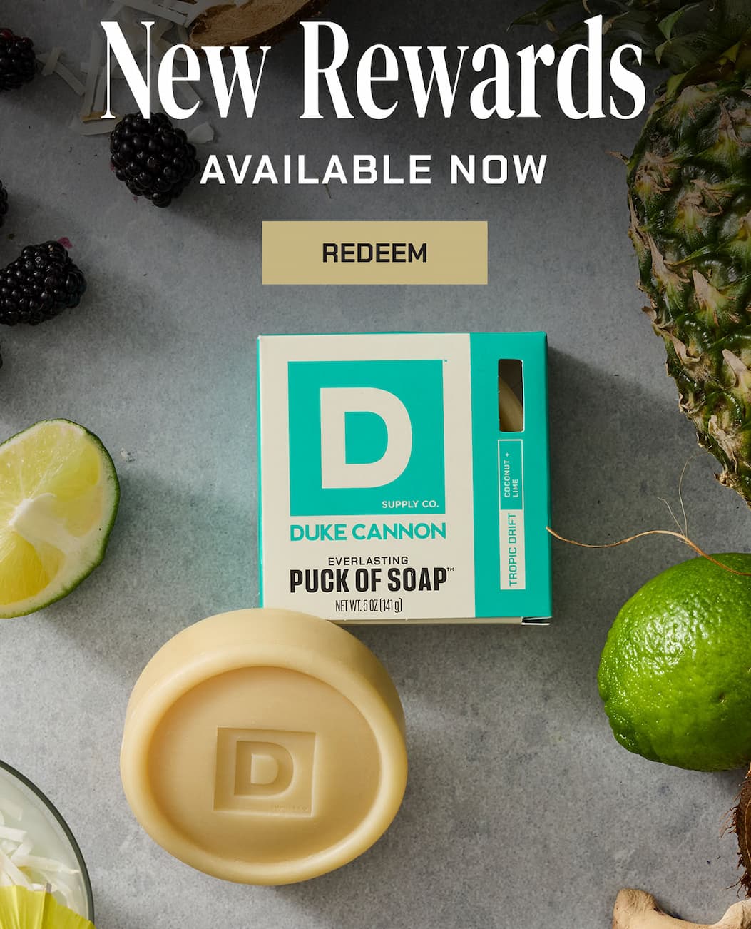 New Rewards Available Now. Redeem. Image shows Everlasting Puck of Soap Tropic Drift scent.