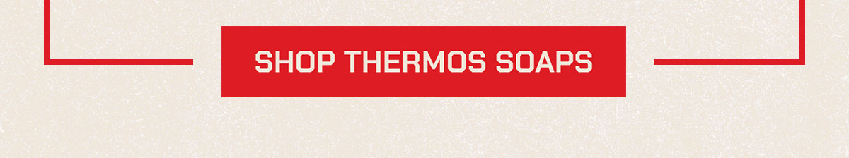 Shop Thermos Soaps - Button.