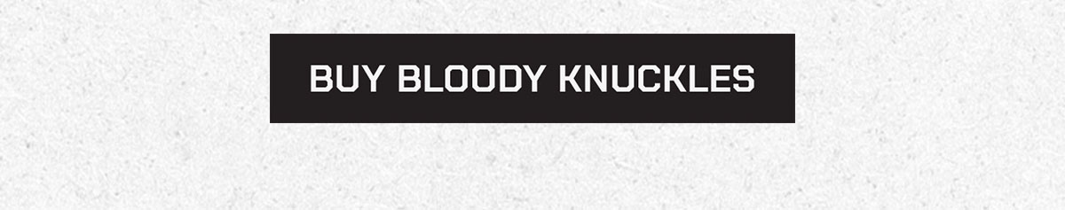 BUY BLOODY KNUCKLES