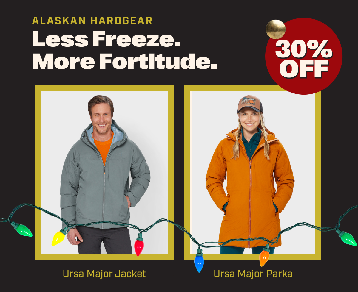 Alaskan Hardgear 30% Off - Less Freeze. More Fortitude. - Ursa Major Jacket & Ursa Major Parka