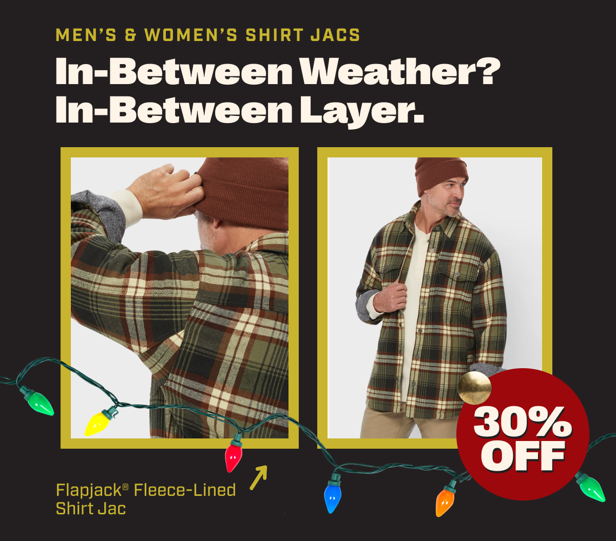 30% Off Men's & Women's Shirt Jacs - In-Between Weather? In-Between Layer - Product Callout: Flapjack® Fleece-Lined Shirt Jac