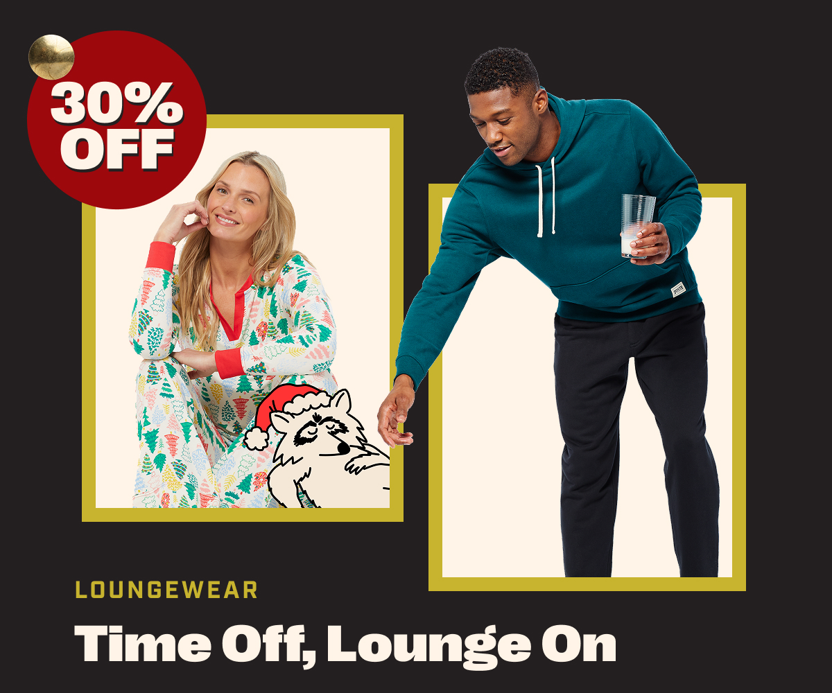 30% OFF LOUNGEWEAR Time Off, Lounge On