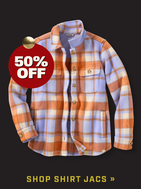 50% OFF SHOP SHIRT JACS >>