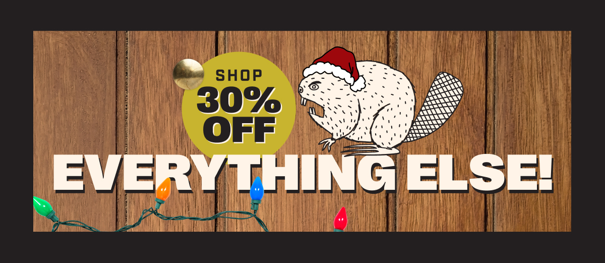 SHOP 30% OFF EVERYTHING ELSE!