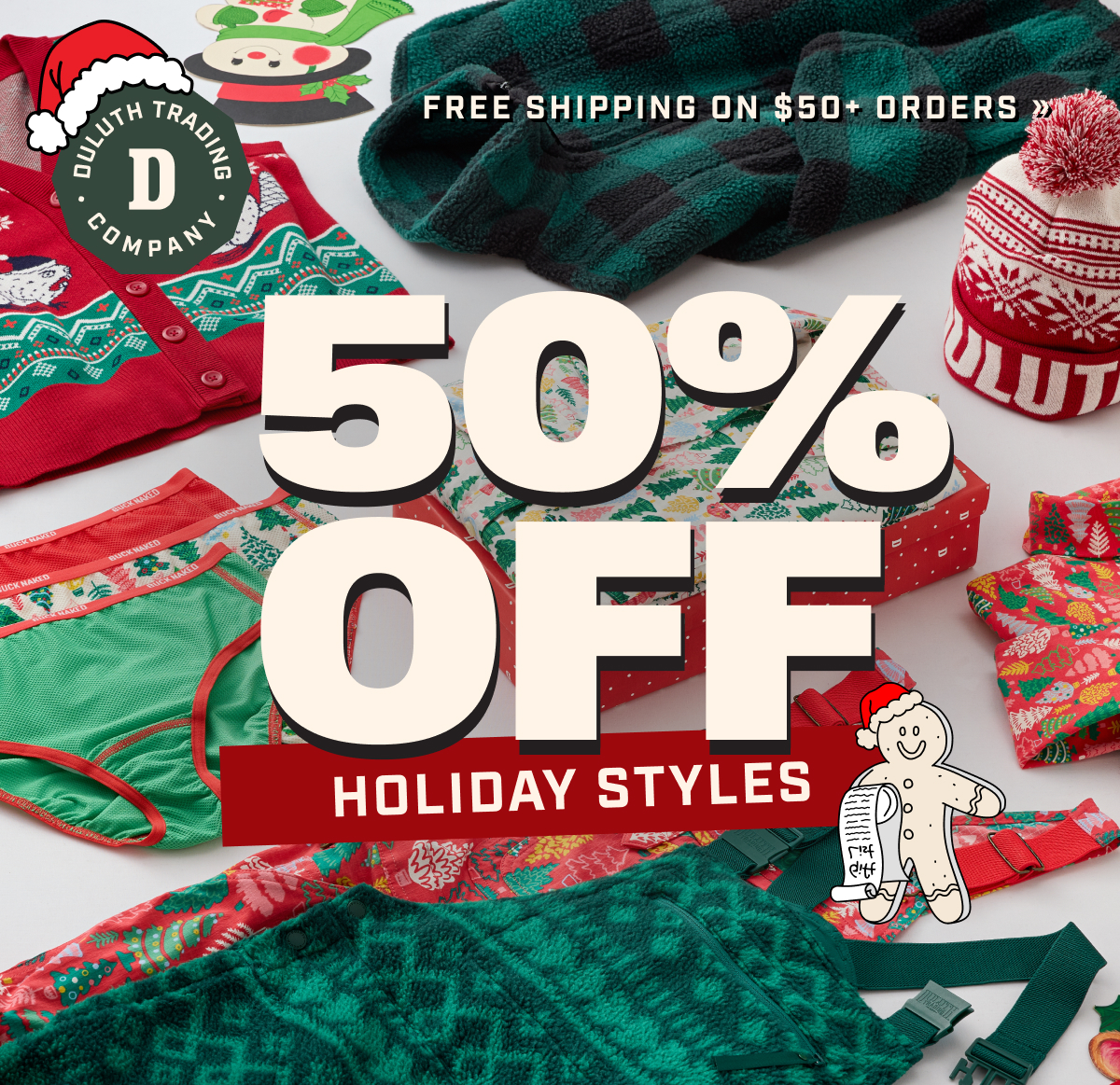 DULUTH TRADING CO - FREE SHIPPING ON $50+ ORDERS >> - 50% OFF HOLIDAY STYLES