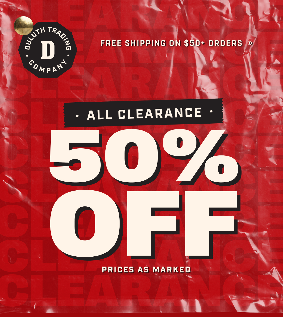 DULUTH TRADING - FREE SHIPPING ON $50 ORDERS >> All Clearance 50% OFF