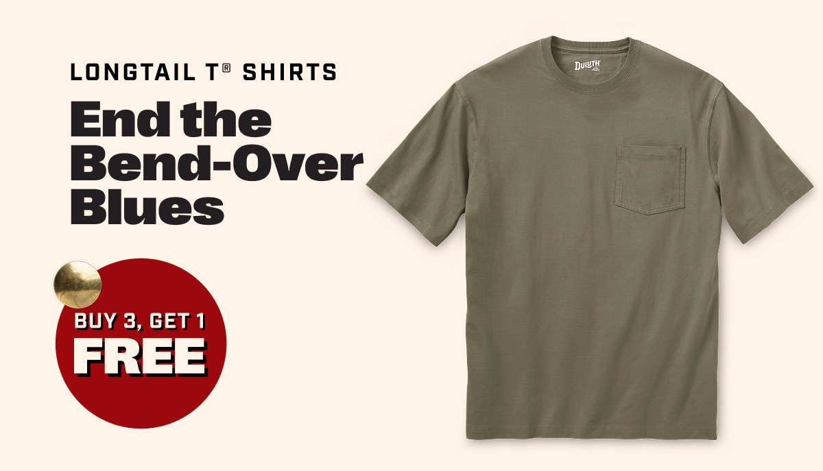 LONGTAIL T® SHIRTS - End the bend-over blues - BUY 3, GET 1 FREE