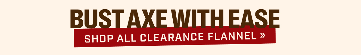 Bust Axe with Ease - Shop All Clearance Flannel
