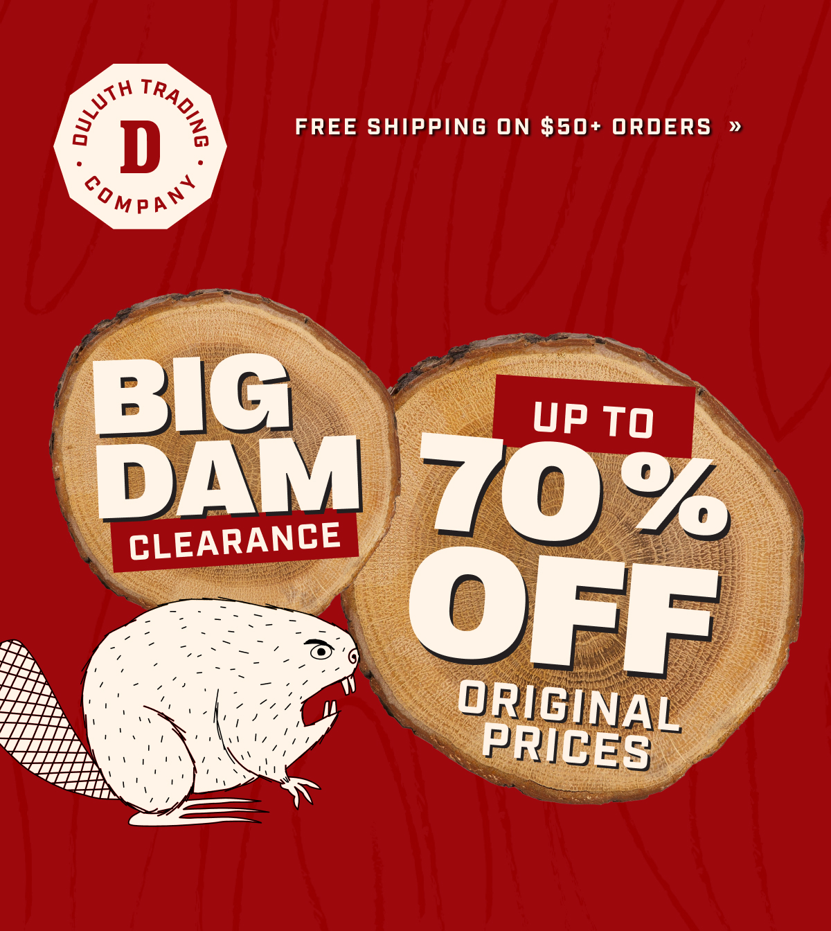 DULUTH TRADING CO - Free Shipping on $50+ Orders - Big Dam Clearance - Up to 70% Off Original Prices